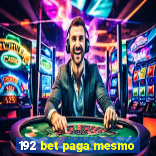 192 bet paga mesmo